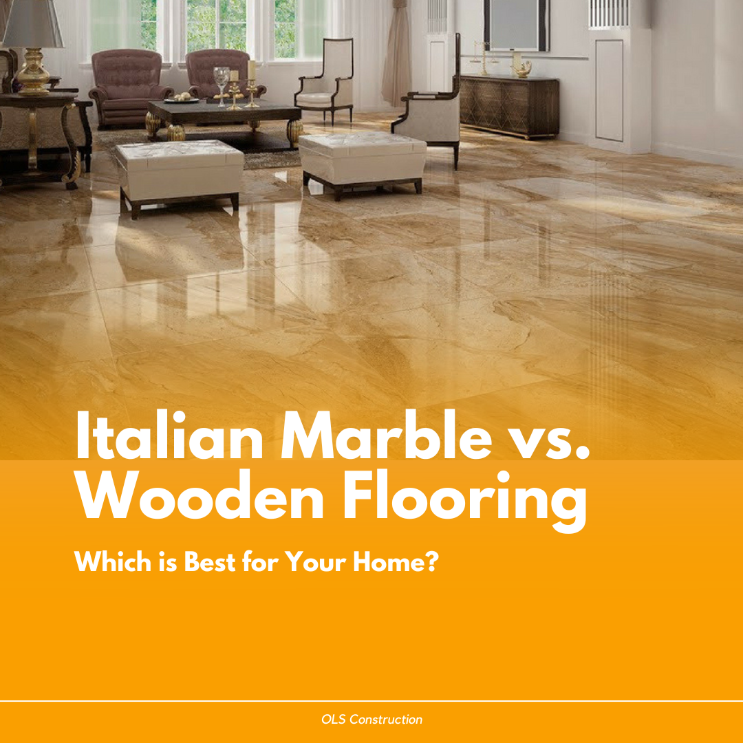 Italian Marble vs. Wooden Flooring